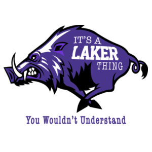 It's A Laker Thing You Wouldn't Understand Design